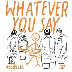 收聽AlterEgo的Whatever You Say歌詞歌曲