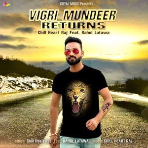 Listen to Vigri Mundeer Returns song with lyrics from Chill Heart Raj