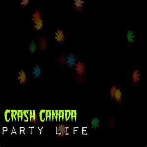 收聽Crash Canada的Party Life歌詞歌曲