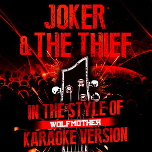 ดาวน์โหลดและฟังเพลง Joker & The Thief (In the Style of Wolfmother) [Karaoke Version] พร้อมเนื้อเพลงจาก Ameritz Audio Karaoke