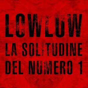 Listen to La solitudine del numero 1 (Explicit) song with lyrics from LowLow