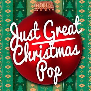 อัลบัม Just Great Christmas Pop ศิลปิน Christmas!