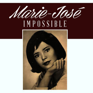 收聽Marie-José的Impossible歌詞歌曲