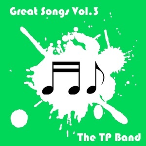 Album Great Songs, Vol. 3 from The TP Band