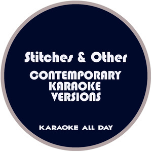 Karaoke All Day的專輯Stitches and Other Contemporary Karaoke Versions