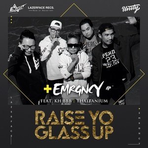 Emrgncy的专辑Raise Yo Glass Up