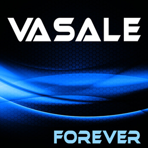 收聽Vasale的Forever (Dance Club Mix)歌詞歌曲