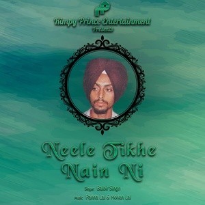 收听Balbir Singh的Neele Tikhe Nain Ni歌词歌曲