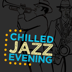 Chilled Evening Jazz的專輯Chilled Jazz Evening