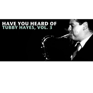 收聽Tubby Hayes的After Tea歌詞歌曲