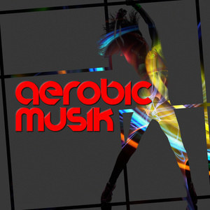 อัลบัม Aerobic Musik ศิลปิน Aerobic Musik Workout