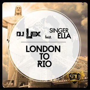 ดาวน์โหลดและฟังเพลง London to Rio (Extended Mix) พร้อมเนื้อเพลงจาก DJ Lex