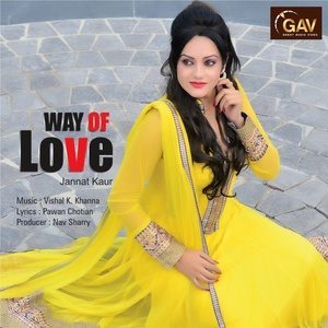 Dengarkan lagu Way of Love nyanyian Jannat Kaur dengan lirik