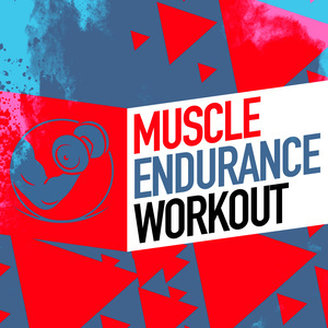 Super Pump Workout的專輯Muscle Endurance Workout