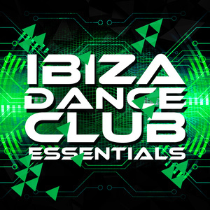 House Music 2015的專輯Ibiza Dance Club Essentials