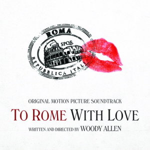 To Rome With Love (Motion Picture Soundtrack)