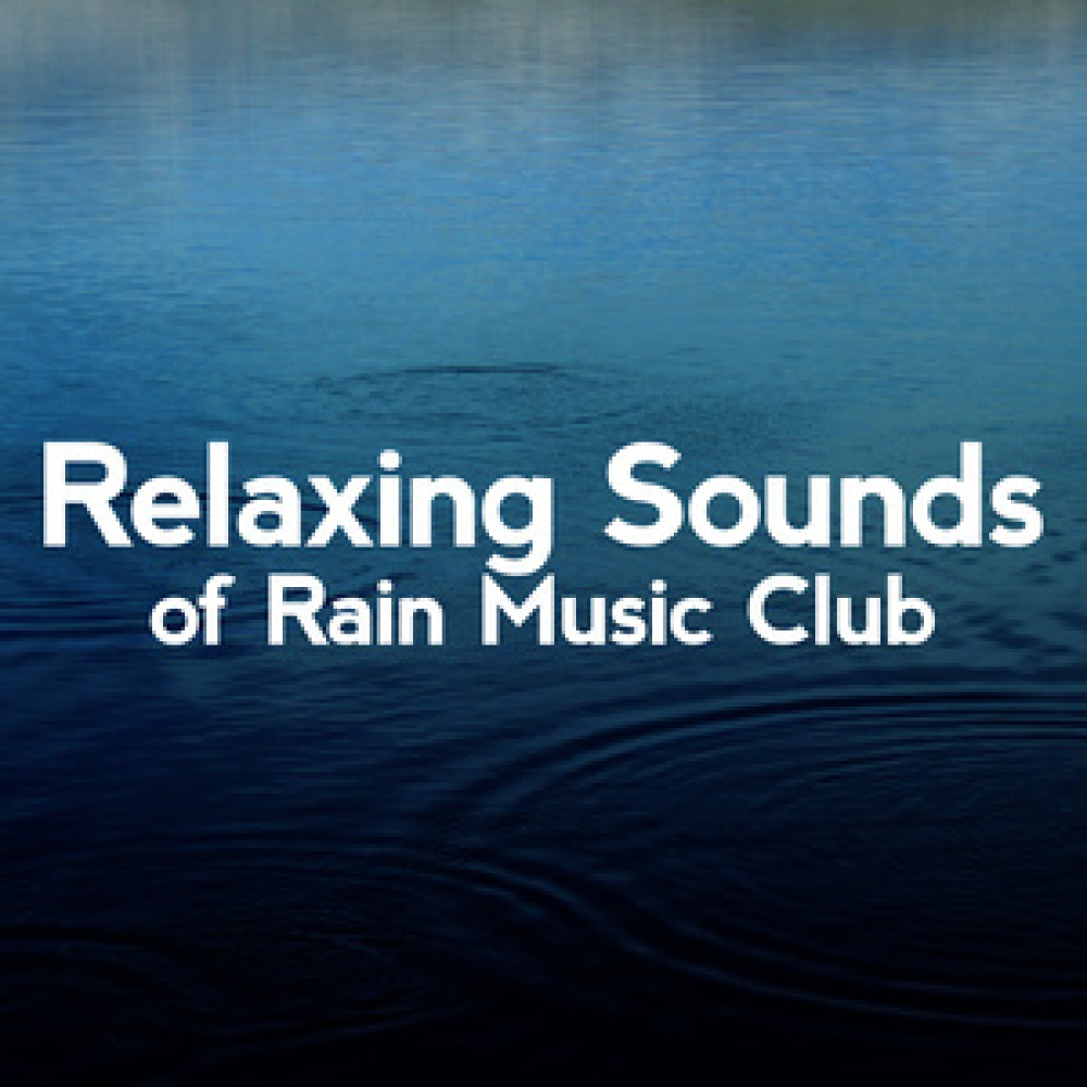 Relaxing Sounds of Rain Music Club