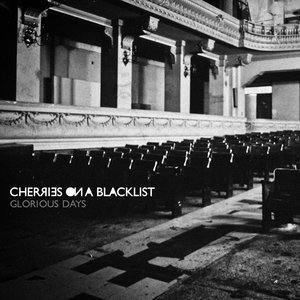 收聽Cherries on a Blacklist的Glorious Days歌詞歌曲