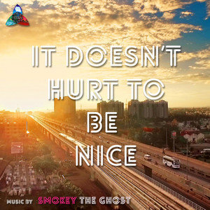 收聽Smokey The Ghost的It Doesn't Hurt to Be Nice歌詞歌曲
