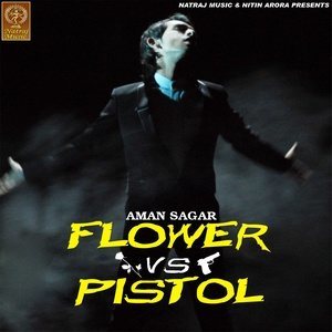 Album Flower vs. Pistol oleh Aman Sagar