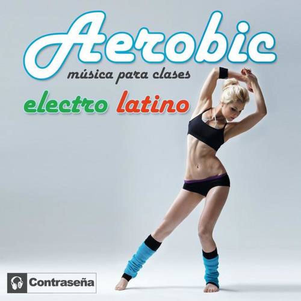 Aerobic Electro Latino Session (Musica para Clases)