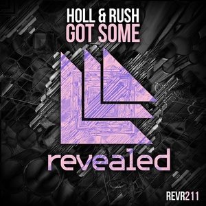 ดาวน์โหลดและฟังเพลง Got Some (Radio Edit) พร้อมเนื้อเพลงจาก Holl & Rush