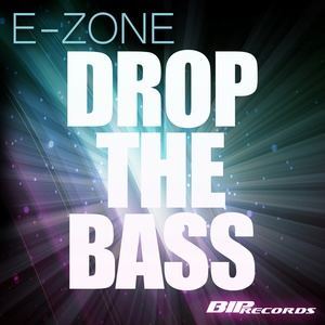 Dengarkan lagu Drop the Bass nyanyian E-Zone dengan lirik