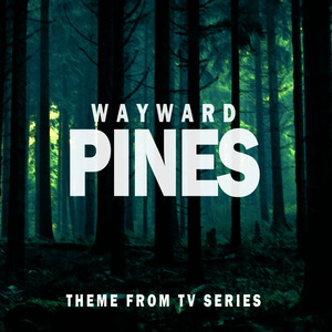 อัลบัม Wayward Pines (Theme from Tv Series) ศิลปิน The Original Television Orchestra