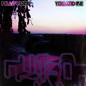 ดาวน์โหลดและฟังเพลง You and Me พร้อมเนื้อเพลงจาก Nu:Tron