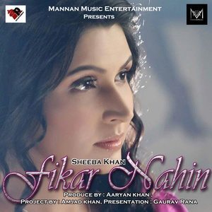 收聽Sheeba Khan的Fikar Nahin歌詞歌曲