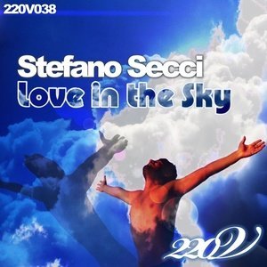 收聽Stefano Secci的Love In the Sky歌詞歌曲