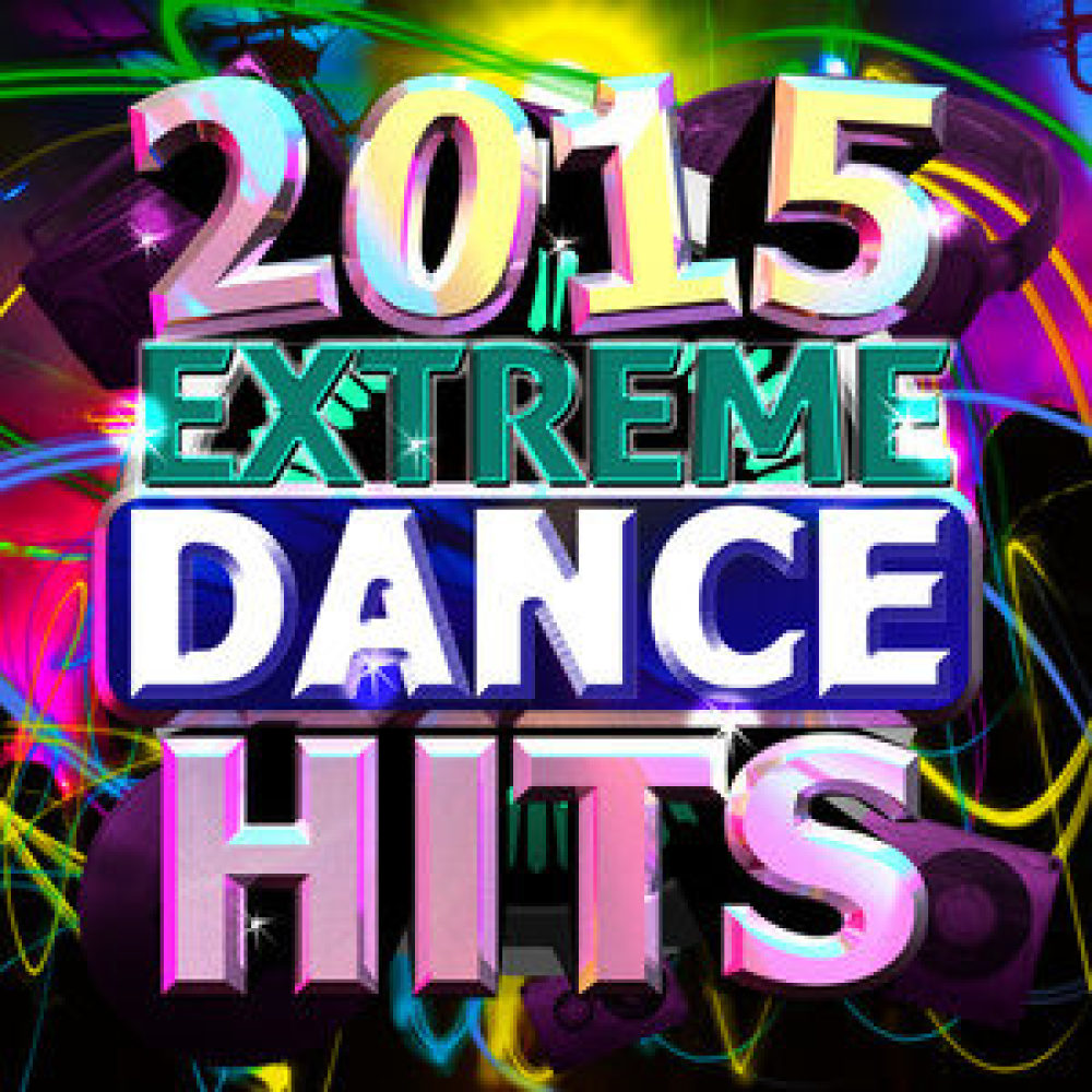 2015 Extreme Dance Hits