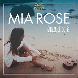 收聽Mia Rose的Qualquer Coisa歌詞歌曲