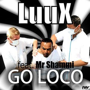 ดาวน์โหลดและฟังเพลง Go Loco (feat. Mr Shammi) (Darwich Remix) พร้อมเนื้อเพลงจาก LuuX
