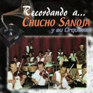 Chucho Sanoja y su Orquesta ดาวน์โหลดและฟังเพลงฮิตจาก Chucho Sanoja y su Orquesta