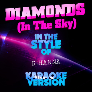 ดาวน์โหลดและฟังเพลง Diamonds (In the Sky) [In the Style of Rihanna] [Karaoke Version] พร้อมเนื้อเพลงจาก Ameritz Tracks Planet