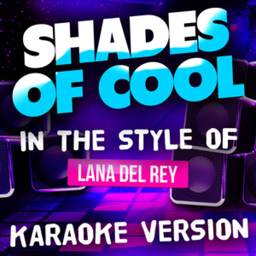 Shades of Cool (In the Style of Lana Del Rey) [Karaoke Version] - Single