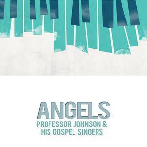 ดาวน์โหลดและฟังเพลง Angels พร้อมเนื้อเพลงจาก Professor Johnson