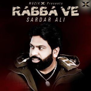 ดาวน์โหลดและฟังเพลง Rabba Ve พร้อมเนื้อเพลงจาก Sardar Ali