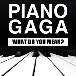 ดาวน์โหลดและฟังเพลง What Do You Mean? (Piano Version) พร้อมเนื้อเพลงจาก Piano Gaga