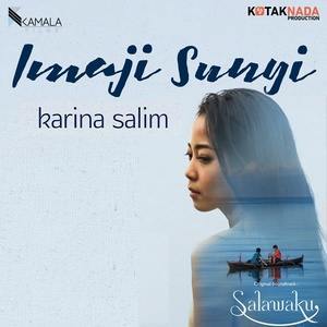 ดาวน์โหลดและฟังเพลง Imaji Sunyi (From "Salawaku") พร้อมเนื้อเพลงจาก Karina Salim
