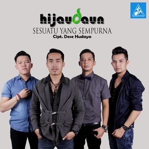 Dengarkan Sesuatu Yang Sempurna lagu dari Hijau Daun dengan lirik