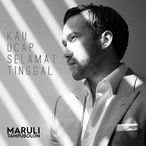 Listen to Kau Ucap Selamat Tinggal song with lyrics from Maruli Tampubolon