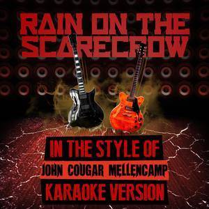 ดาวน์โหลดและฟังเพลง Rain on the Scarecrow (In the Style of John Cougar Mellencamp) [Karaoke Version] พร้อมเนื้อเพลงจาก Ameritz Audio Karaoke
