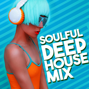 Soulful House的專輯Soulful Deep House Mix