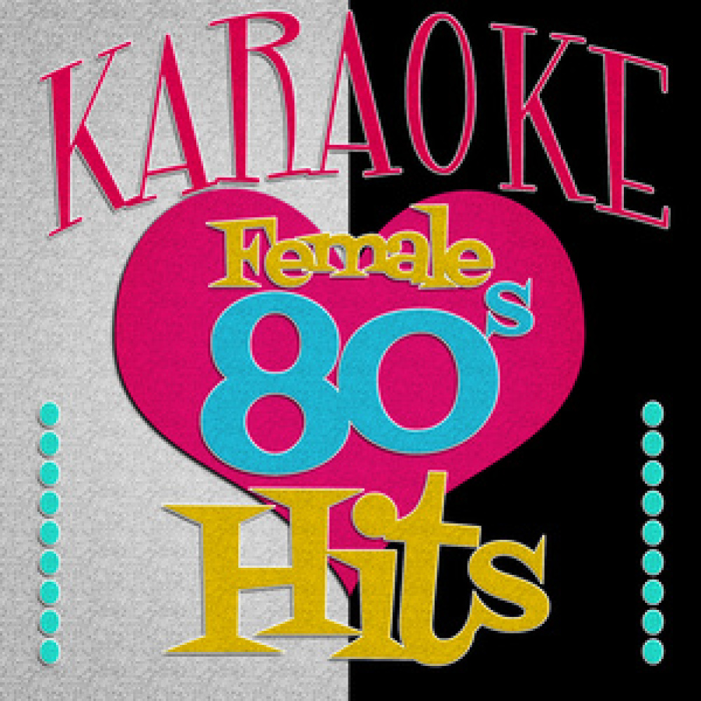 Karaoke - Female 80s Hits