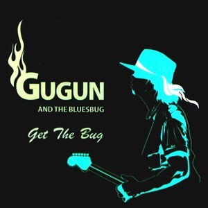 อัลบัม Get the Bug ศิลปิน Gugun Blues Shelter