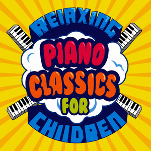 อัลบัม Relaxing Piano Classics for Children ศิลปิน Children Classical Lullabies Club