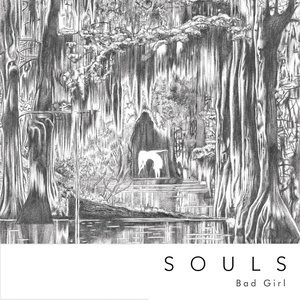 ดาวน์โหลดและฟังเพลง Bad Girl พร้อมเนื้อเพลงจาก Souls