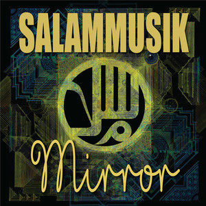 Listen to Mirror song with lyrics from Salammusik
